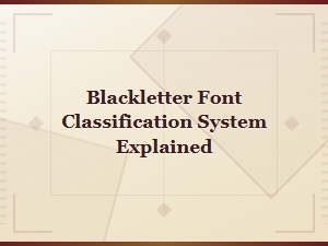 Blackletter Font Classification System Explained