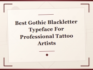 Best Gothic Blackletter Typefaces for Professional Tattoo Artists – Top Font Picks