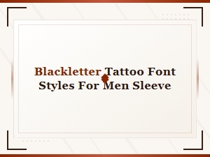 Blackletter Tattoo Font Styles for Men Sleeve Designs and Ideas