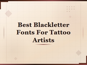 Best Blackletter Fonts for Tattoo Artists