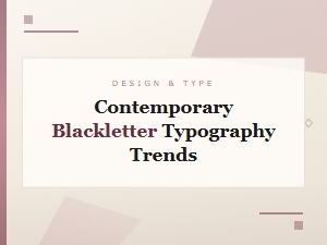 Contemporary Blackletter Typography Trends in Modern Font Design