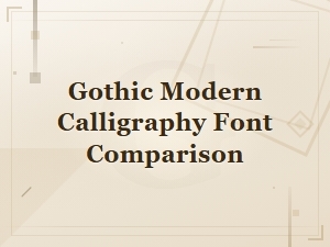 Gothic Modern Calligraphy Font Comparison: Best Blackletter Styles