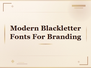 Modern Blackletter Fonts That Elevate Your Brand